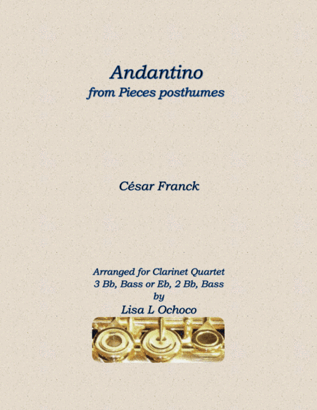 Andantino from Pieces posthumes for Clarinet Quartet (arr. Lisa L Ochoco)