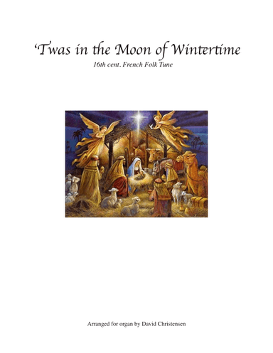 'Twas in the Moon of Wintertime (arr. David Christensen)