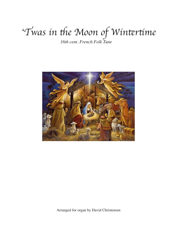 'Twas in the Moon of Wintertime (arr. David Christensen)