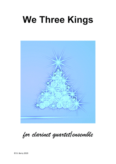 We Three Kings of Orient Are (Clarinet Ensemble) (arr. D. Berry)
