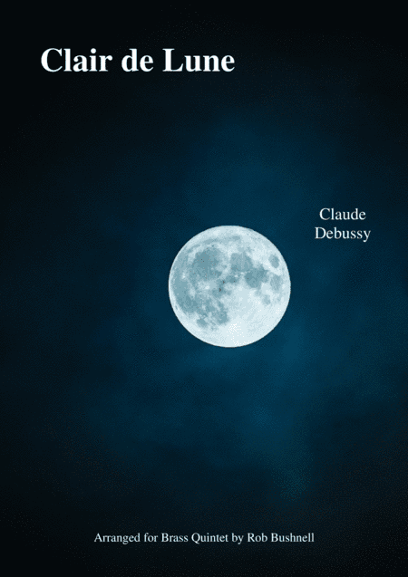 Clair de Lune (Claude Debussy) - Brass Quintet (arr. Rob Bushnell)