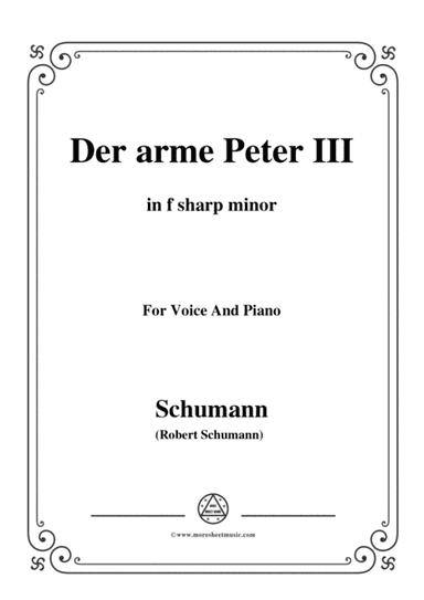 Schumann-Der arme Peter 3,in f sharp minor,for Voice and Piano (arr. MSM)