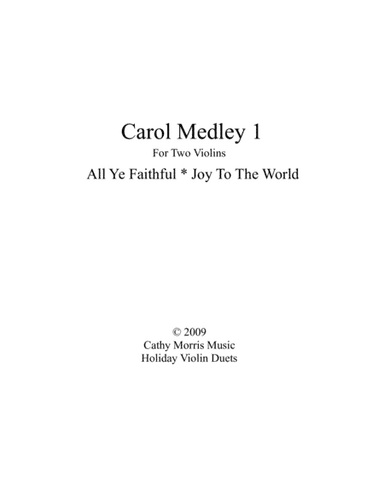 Carol Medley 1 for Violin Duo Come All Ye Faithful / Joy To The World (arr. Cathy Morris Music)