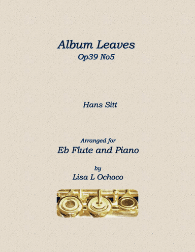 Album Leaves Op39 No5 for Eb Flute and Piano (arr. Lisa L Ochoco)