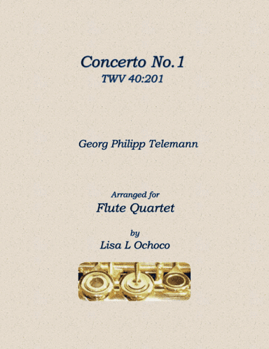 Concerto No1 TWV 40:201 for Flute Quartet (arr. Lisa L Ochoco)