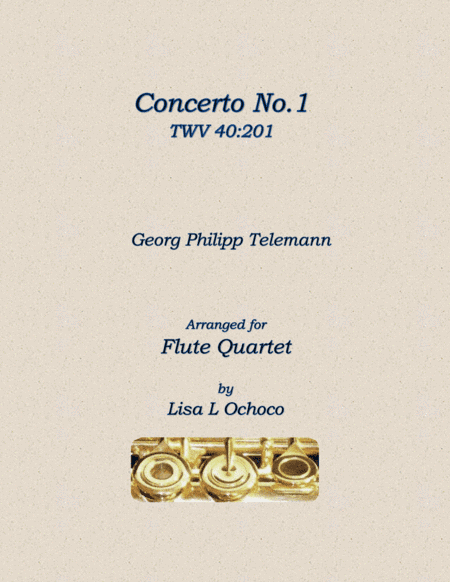 Concerto No1 TWV 40:201 for Flute Quartet (arr. Lisa L Ochoco)