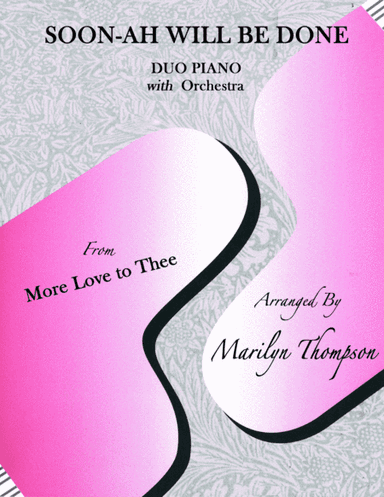 Soon-Ah Will Be Done--Parts (arr. Marilyn Thompson)