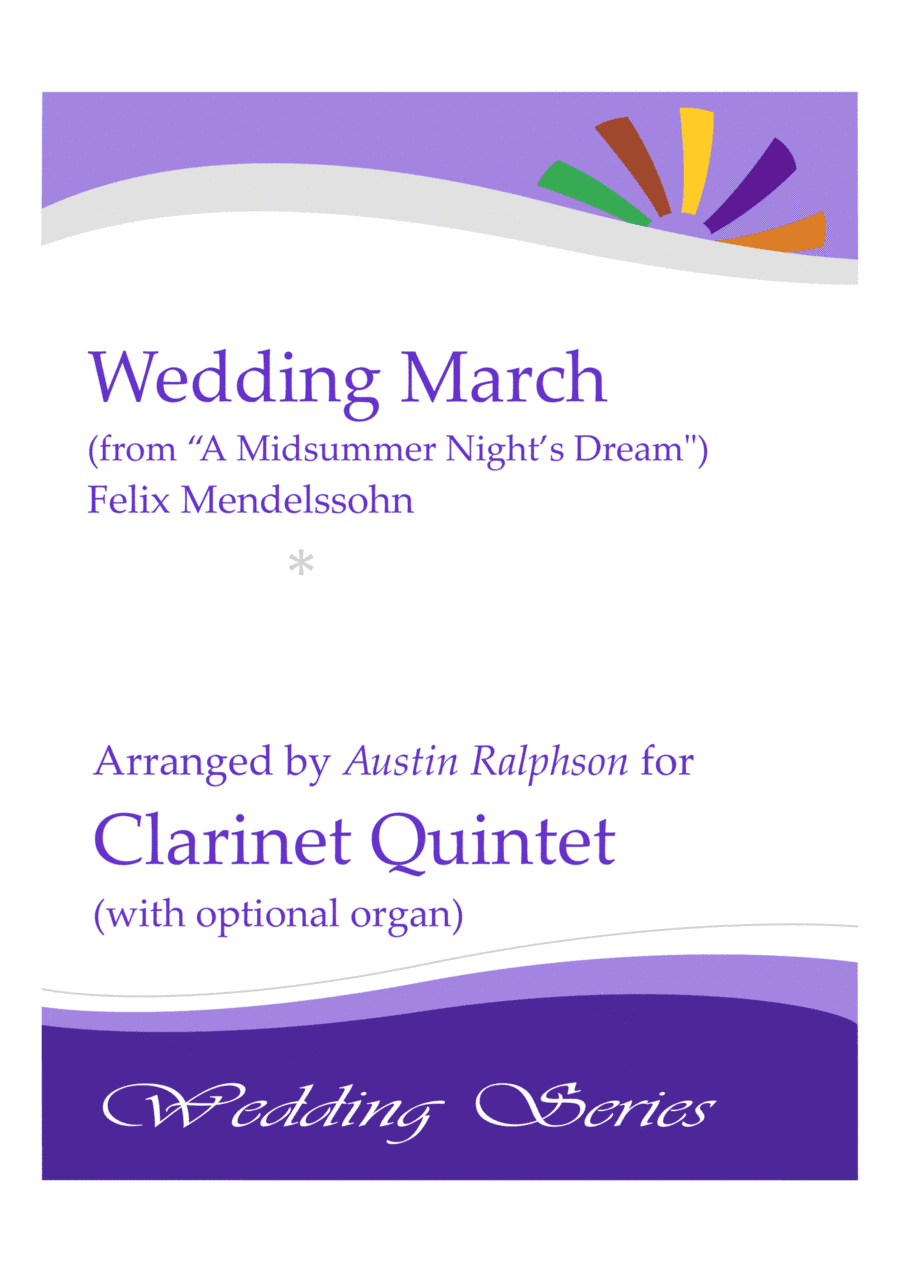 Wedding March (from "A Midsummer Night's Dream") by Mendelssohn - clarinet quintet optional organ (arr. Austin Ralphson)