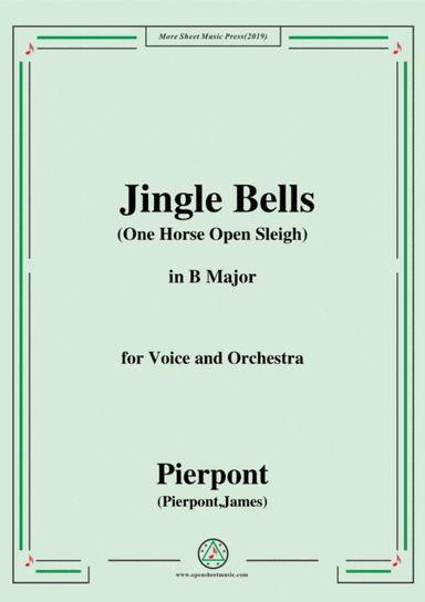 Pierpont-Jingle Bells(The One Horse Open Sleigh),in B Major,for Voice&Orchestra (arr. MSM)