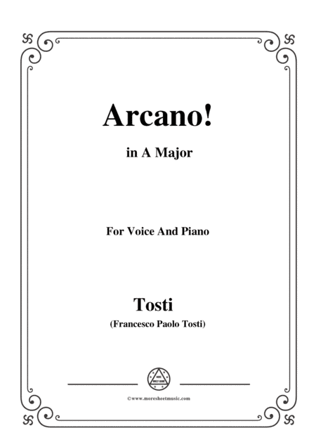 Tosti-Arcano! In A Major,for voice and piano (arr. MSM)