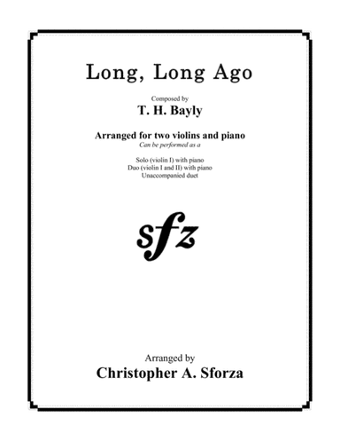 Long, Long Ago, for two violins and piano (arr. Christopher A. Sforza)