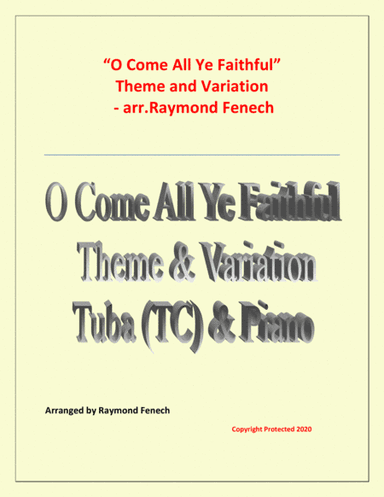 O Come All Ye Faithful (Adeste Fidelis) - Theme and Variation for Tuba (TC) and Piano - Advanced Lev (arr. Raymond Fenech)