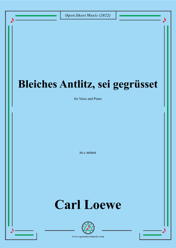 Loewe-Bleiches Antlitz,sei gegrusset,in c minor,for Voice and Piano (arr. OSM Press)