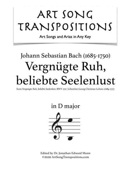 BACH: Vergnügte Ruh, beliebte Seelenlust, BWV 170 (transposed to D major) (arr. ArtSongTranspositions.com)