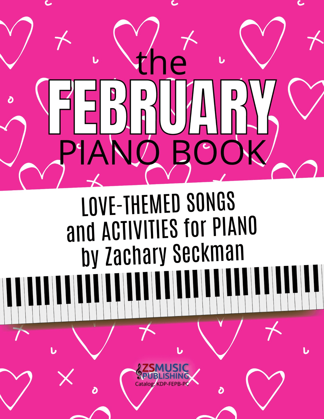 The February Piano Book: Love-Themed Activities and Music for Piano Students