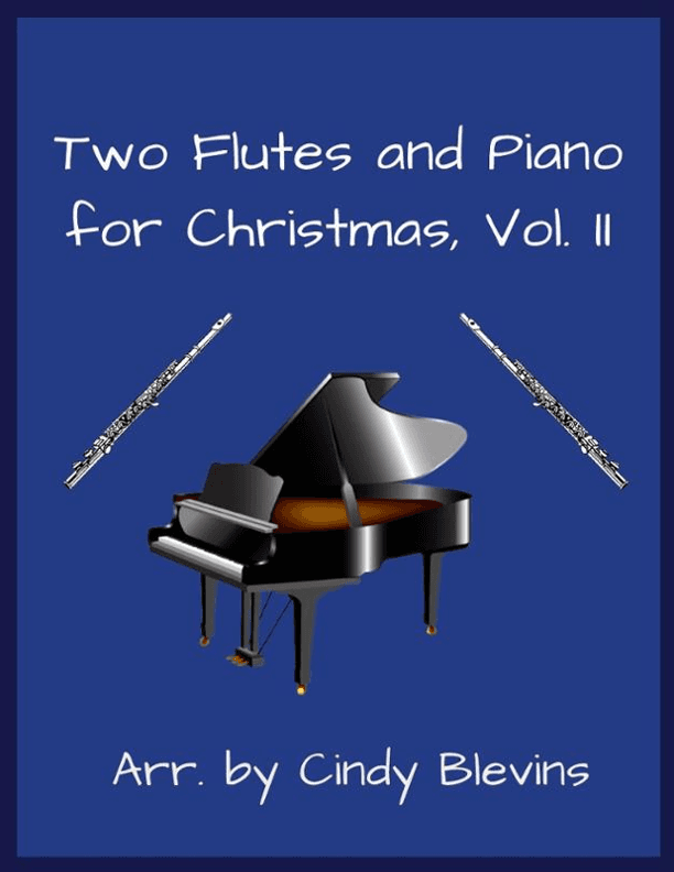 Two Flutes and Piano for Christmas, Vol. II (12 arrangements) (arr. Cindy Blevins)