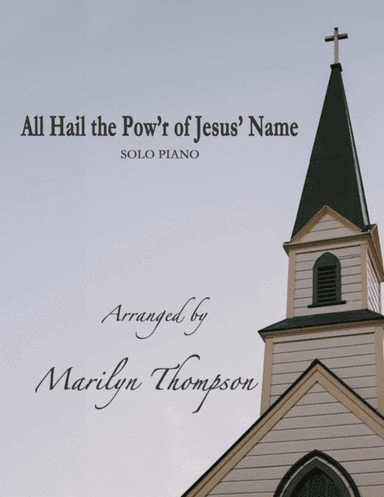 All Hail the Pow'r of Jesus' Name--Solo Piano.pdf (arr. Marilyn Thompson)
