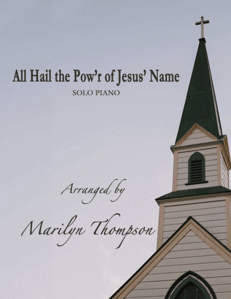 All Hail the Pow'r of Jesus' Name--Solo Piano.pdf (arr. Marilyn Thompson)
