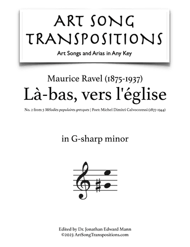 RAVEL: Là-bas, vers l’église (transposed to G-sharp minor) (arr. ArtSongTranspositions.com)