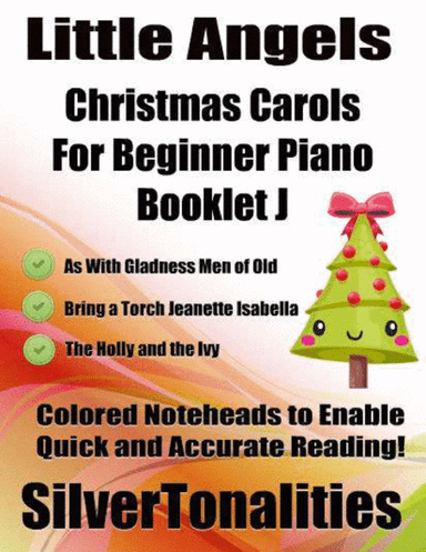 Little Angels Christmas Carols for Beginner Piano Booklet J (arr. SilverTonalities)