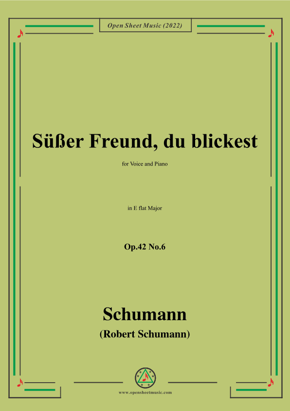 Schumann-Sußer Freund,du blickest,Op.42 No.6,in E flat Major (arr. OSM Press)