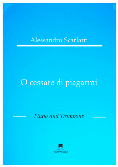 Alessandro Scarlatti - O cessate di piagarmi (Piano and Trombone) (arr. ANDRE LAITANO)