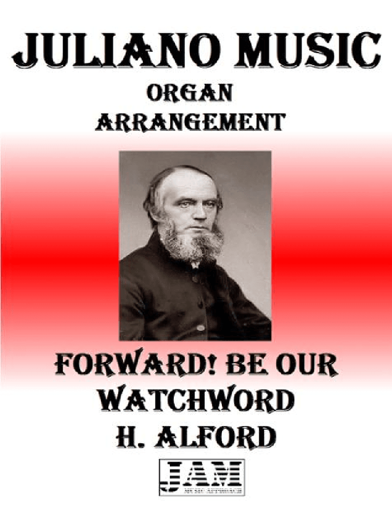 FORWARD! BE OUR WATCHWORD - H. ALFORD (HYMN - EASY ORGAN) (arr. Juliano Music)