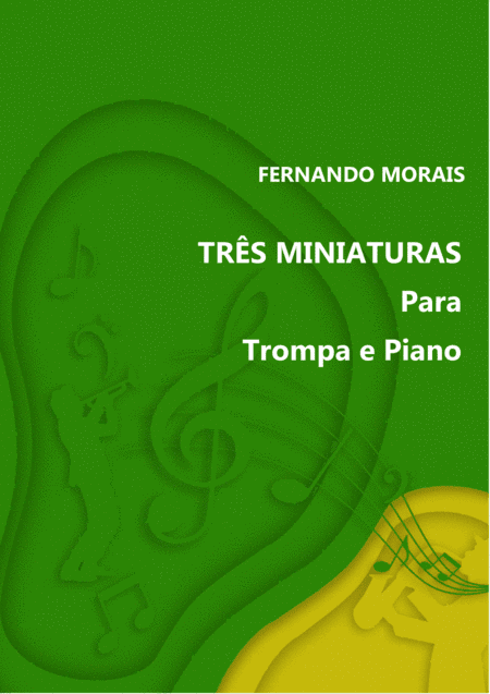 TRÊS MINIATURAS PARA TROMPA E PIANO