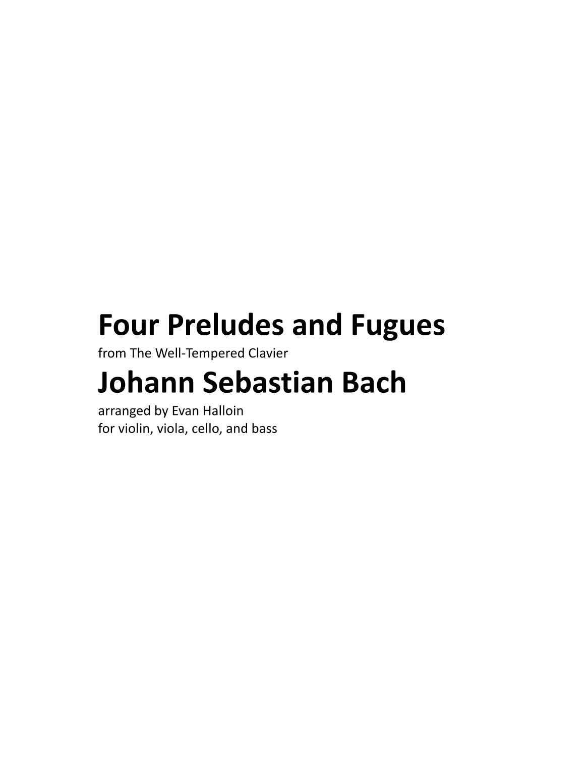 J. S. Bach - Four Preludes and Fugues, for violin, viola, cello, and bass (arr. Evan Halloin)