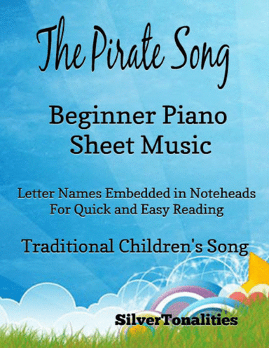The Pirate Song Beginner Pianno Sheet Music (arr. SilverTonalities)