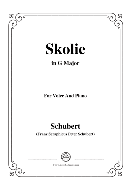 Schubert-Skolie(Skolion;Drinking Song),D.507,in G Major,for Voice&Piano (arr. MSM)
