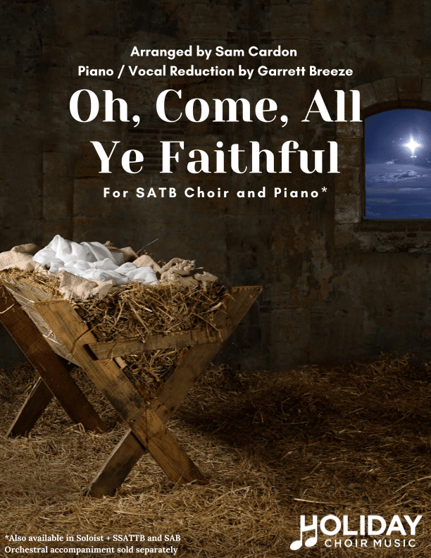 Oh, Come, All Ye Faithful (SATB) (arr. Sam Cardon, Garrett Breeze)