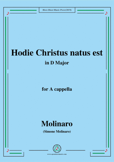 Molinaro-Hodie Christus natus est,in D Major,for A cappella (arr. MSM)