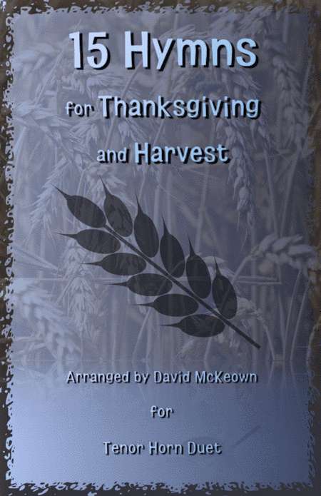 15 Favourite Hymns for Thanksgiving and Harvest for Tenor Horn Duet (arr. David McKeown)