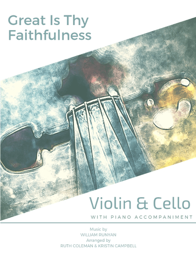 Great Is Thy Faithfulness - violin and cello (arr. Kristin Campbell and Ruth Coleman)