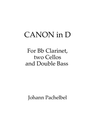 Canon in D for Bb Clarinet, 2 cellos and bass (transposed) w/ individual parts (arr. Publisher Gueiros)