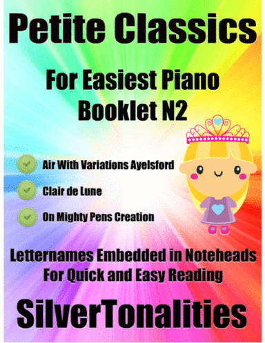 Petite Classics for Easiest Piano Booklet N2 (arr. SilverTonalities)