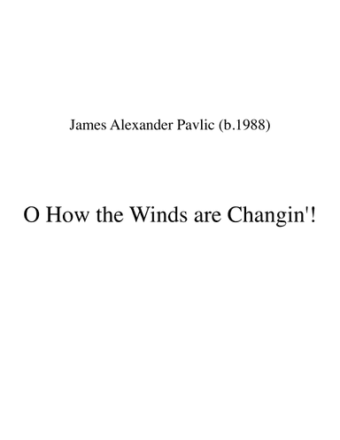 O How the Winds are Changin'!