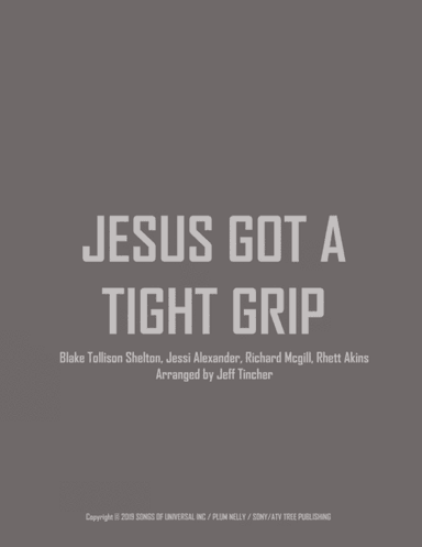Jesus Got A Tight Grip (arr. Jeff Tincher)