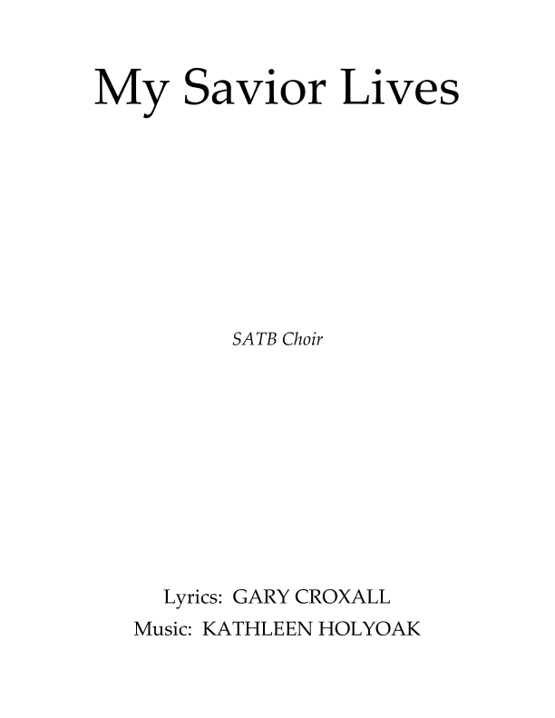 My Savior Lives for SATB CHOIR (EASTER)