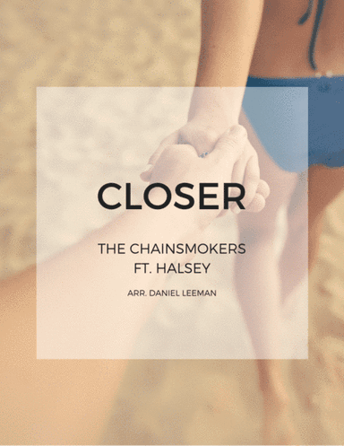 Closer (arr. Daniel Leeman)