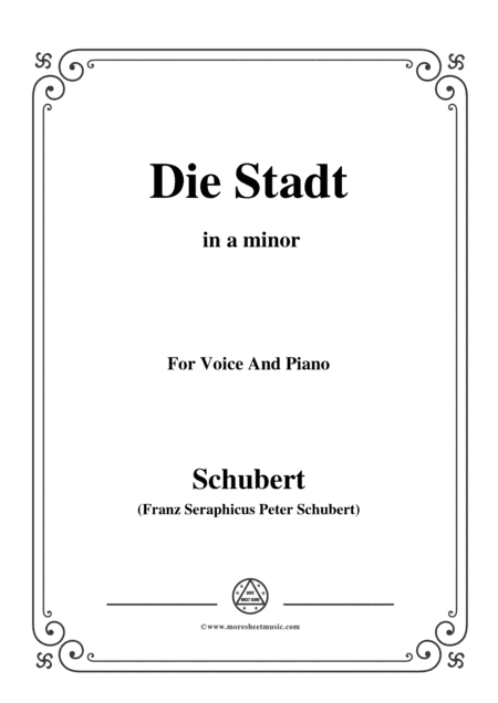 Schubert-Die Stadt,in a minor,for Voice and Piano (arr. MSM)