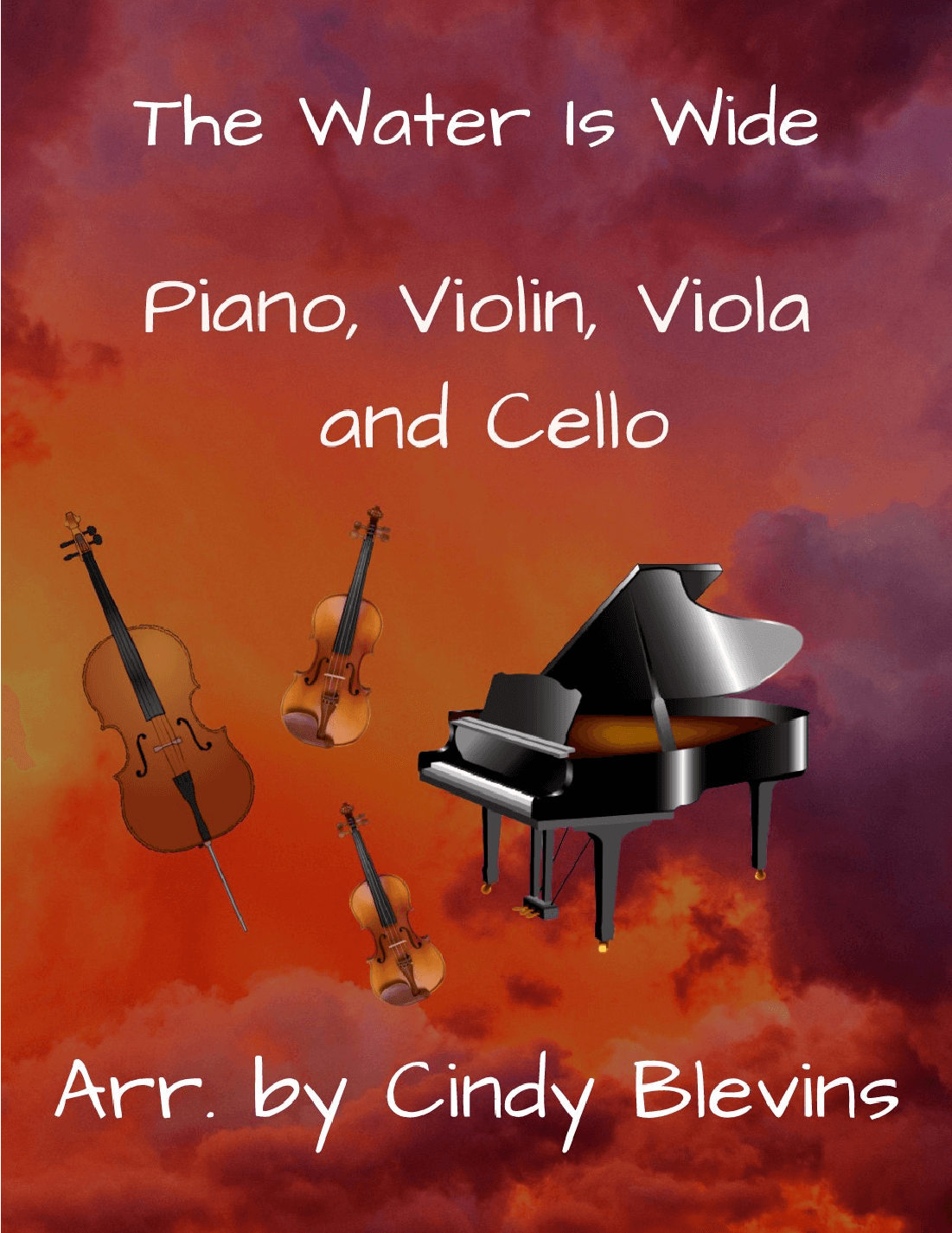 The Water Is Wide, for Violin, Viola, Cello and Piano (arr. Cindy Blevins)