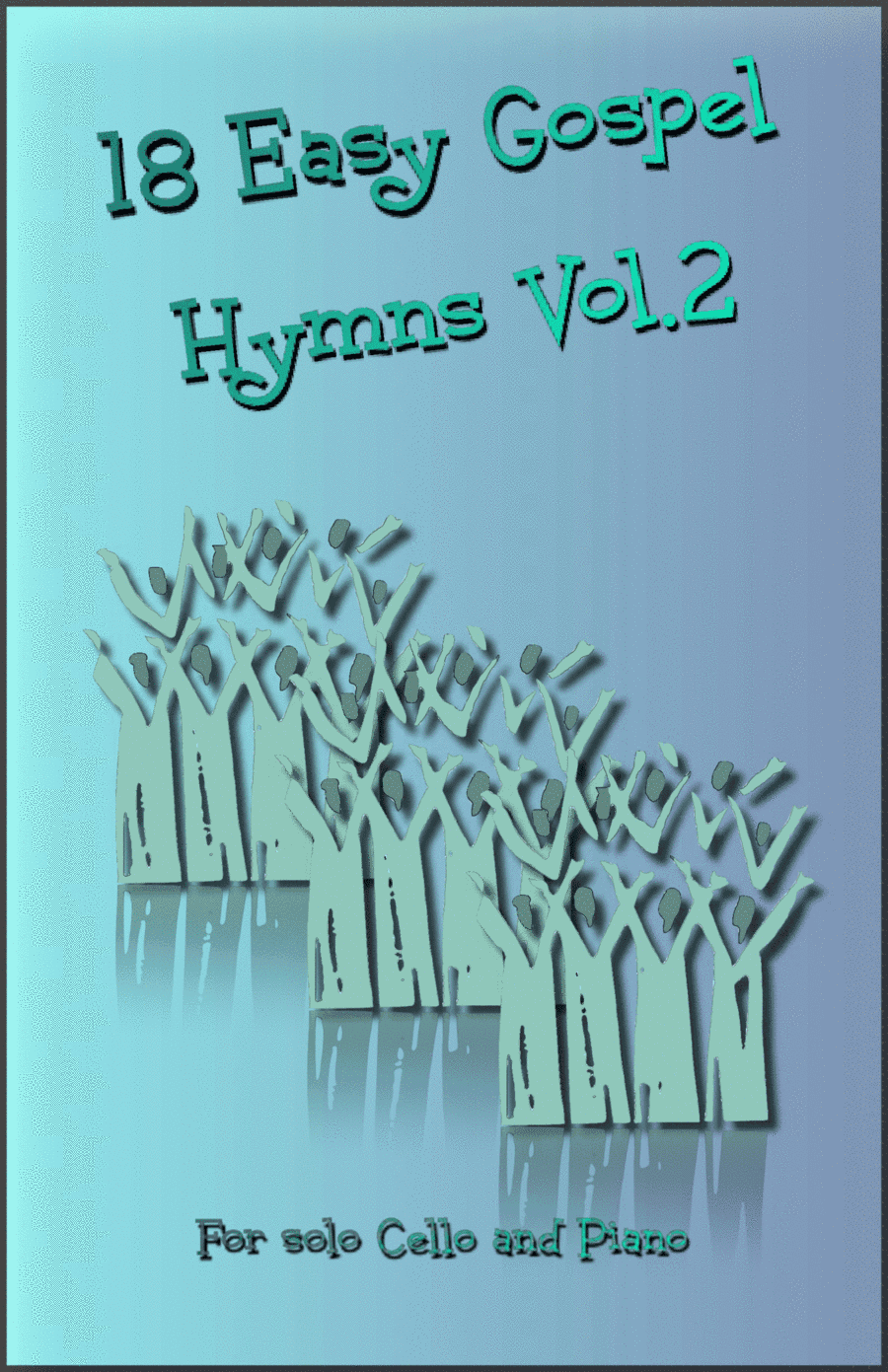 18 Gospel Hymns Vol.2 for Solo Cello and Piano (arr. David McKeown)