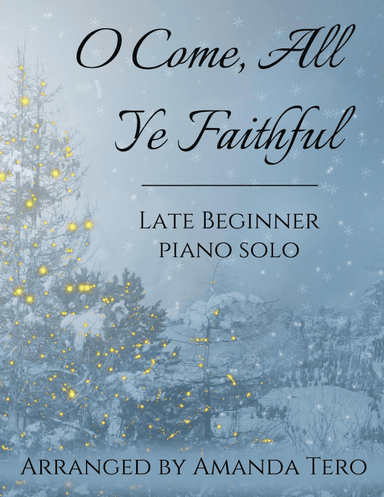 O Come, All Ye Faithful – Late Beginner/Elementary Christmas Piano Sheet Music Solo (arr. Amanda Tero)