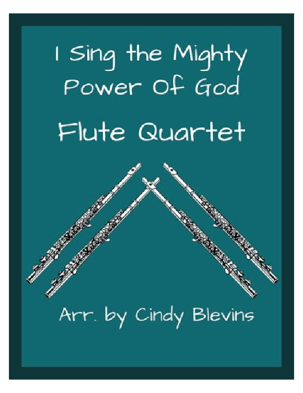 I Sing the Mighty Power Of God, Flute Quartet (arr. Cindy Blevins)