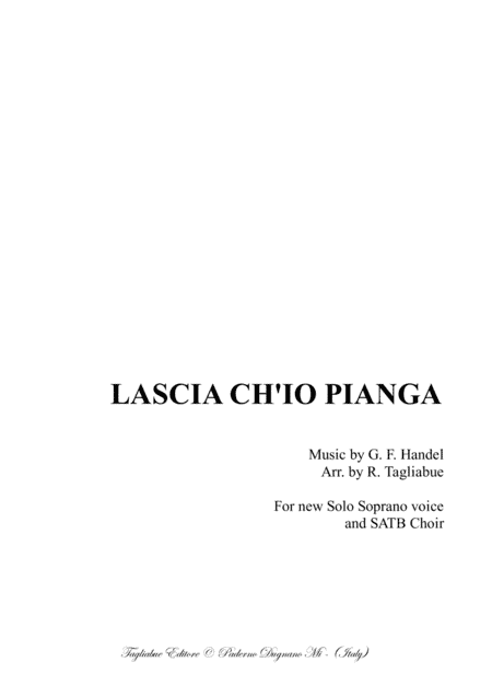 LASCIA CH'IO PIANGA - Handel - Arr. for Solo Soprano voice, and SATB Choir (arr. Renato Tagliabue)