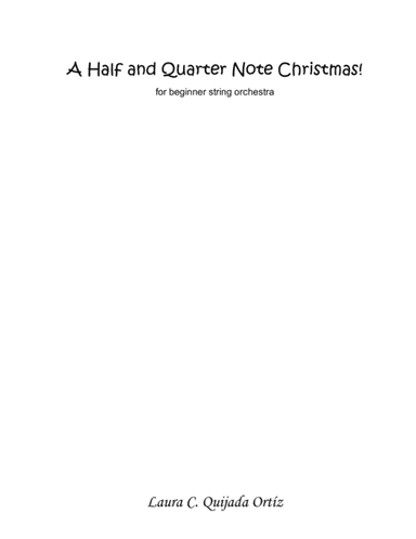 A Half and Quarter Note Christmas! Album for Beginner String Orchestra. Score & Parts (arr. Laura C. Quijada Ortíz)