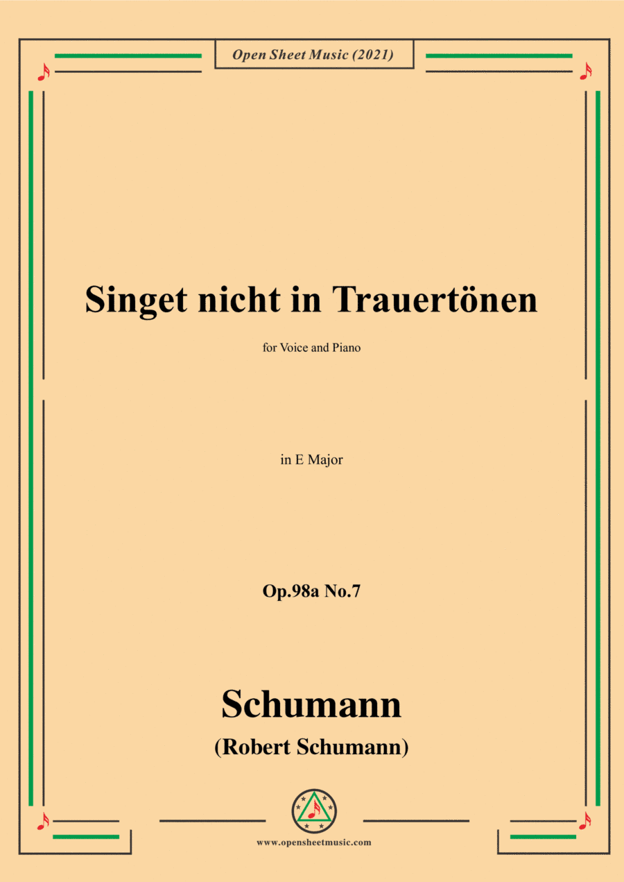 Schumann-Singet nicht in Trauertonen,Op.98a No.7,in E Major,for Voice and Piano (arr. Open Cloud)