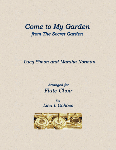 Come To My Garden (arr. Lisa L Ochoco)